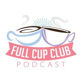 Full Cup Club Podcast - Getting Back Up After Getting Knocked Down With Grief