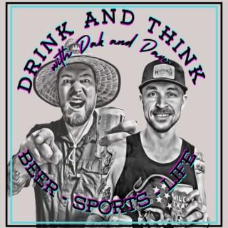 Drink and Think with Dak and Dave