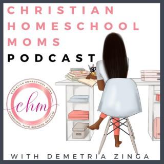 Christian Homeschool Moms Podcast