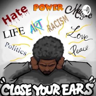 Close Your Ears