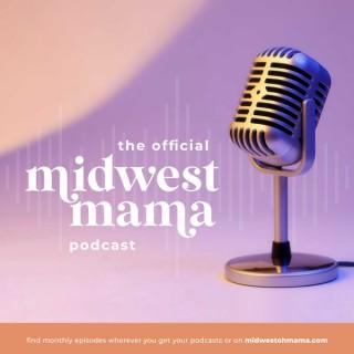 The Official Midwest Mama Podcast