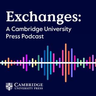 Exchanges: A Cambridge UP Podcast