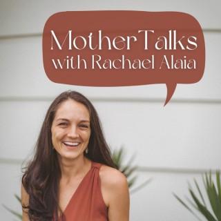 MotherTalks with Rachael Alaia