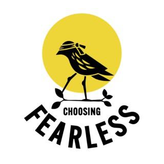 Choosing Fearless
