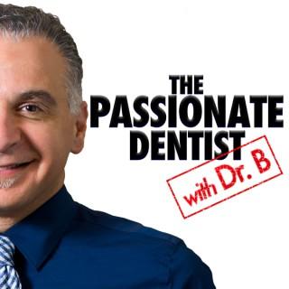 The Passionate Dentist Podcast with Dr. B. Saib