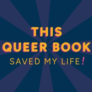 This Queer Book Saved My Life!