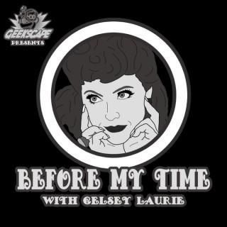 Before My Time with Gelsey Laurie