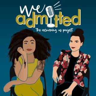 we admitted: the recovering us project