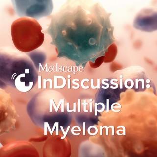 Medscape InDiscussion: Multiple Myeloma
