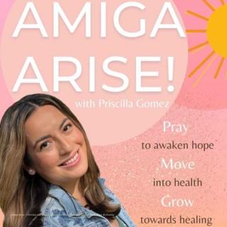 Amiga Arise - Christian Life Coach, Learning to Pray, Move and Grow in Faith, Hope & Healing