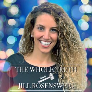 The Whole Truth with Jill Rosensweig
