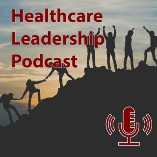 Healthcare Leadership Podcast