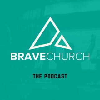 Brave Church Podcast