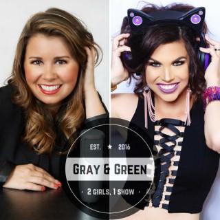 Gray & Green: 2 Girls, 1 Show