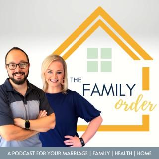 The Family Order: Marriage, Family, Health, Home