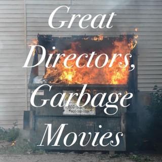 Great Directors, Garbage Movies