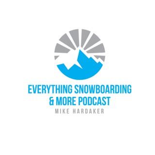 The Everything Snowboarding & More Podcast