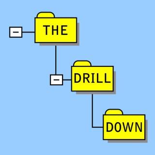 The Drill Down