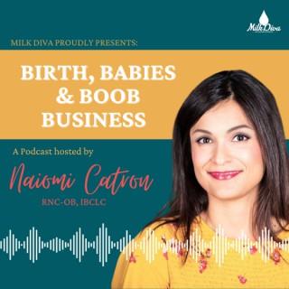 Birth, Babies & Boob Business by Milk Diva