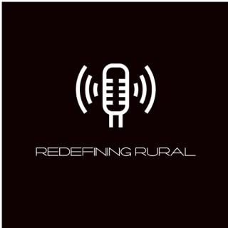 The Redefining Rural Podcast