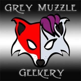 Grey Muzzle Geekery's Podcast