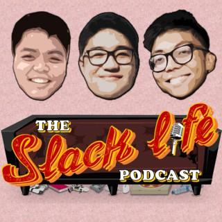 The Slack Life Podcast