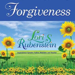 The Forgiveness Teachings with Lori Rubenstein JD, CPC
