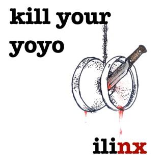 kill your yoyo