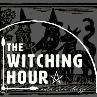 The Witching hour with Eron Mazza