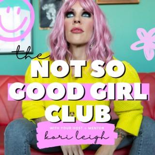 The Not So Good Girl Club