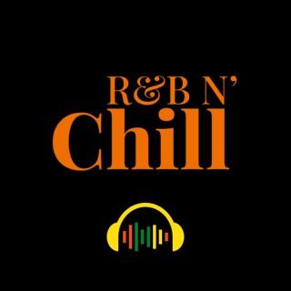 The R&B N' Chill Podcast