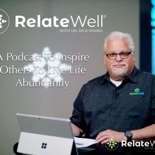 RelateWell with Dr. Rick Marks