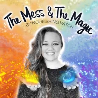 The Mess & The Magic