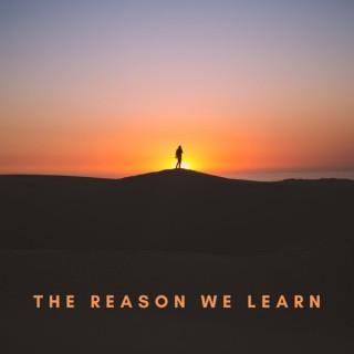 The Reason We Learn Podcast