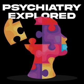 Psychiatry Explored