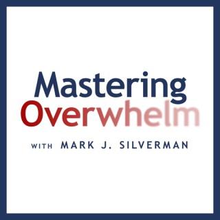 Mastering Overwhelm