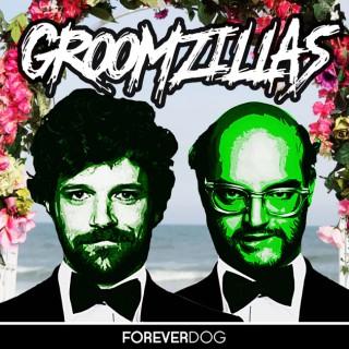 Groomzillas with Dan Gill and Eric Dadourian