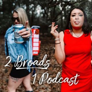 2 Broads, 1 Podcast