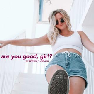 Are You Good, Girl?