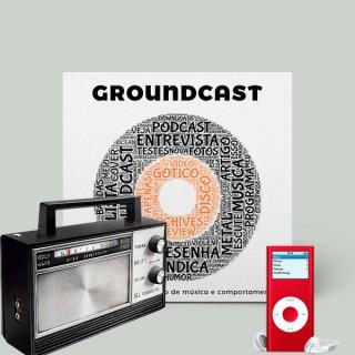 Groundcast - O seu podcast alternativo