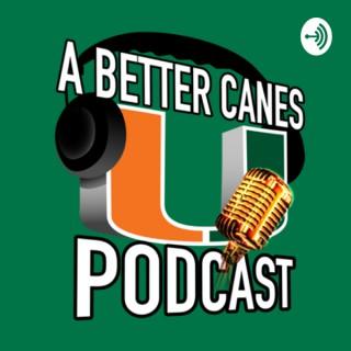 A Better Canes Podcast