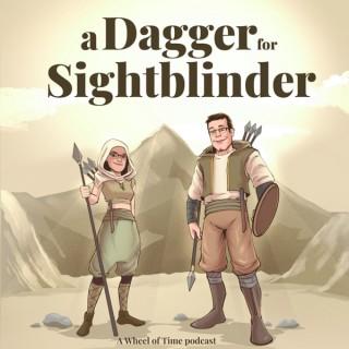 A Dagger for Sightblinder: A Wheel of Time Podcast