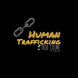 Human Trafficking True Crime