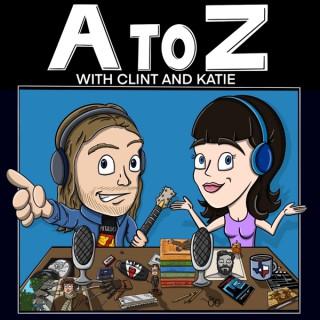 A to Z with Clint and Katie