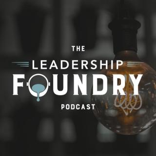 The Leadership Foundry Podcast