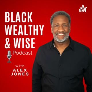 Black Wealthy & Wise Podcast