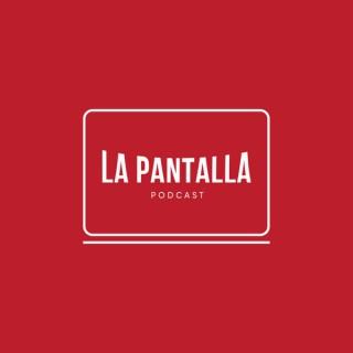 La Pantalla Podcast