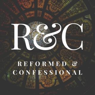 Reformed & Confessional Podcast