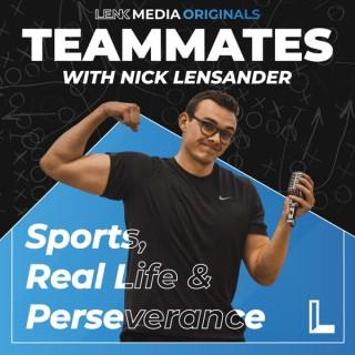 Teammates Podcast w/ Nick Lensander