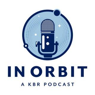 In Orbit: A KBR Podcast